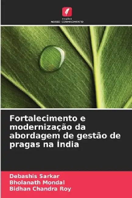 Fortalecimento e modernização da abordagem de gestão de pragas na Índia by Debashis Sarkar, Bholanath Mondal, Bidhan Chandra Roy