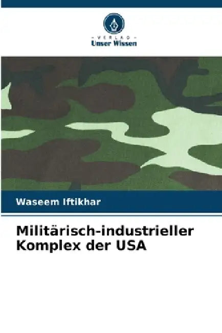 Militärisch-industrieller Komplex der USA by Waseem Iftikhar