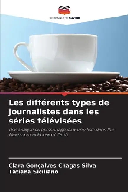 Les différents types de journalistes dans les séries télévisées by Clara Gonçalves Chagas Silva, Tatiana Siciliano