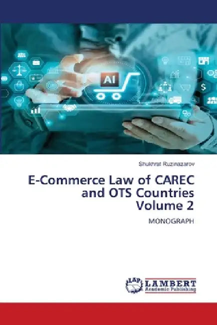 E-Commerce Law of CAREC and OTS Countries Volume 2 by Shukhrat Ruzinazarov