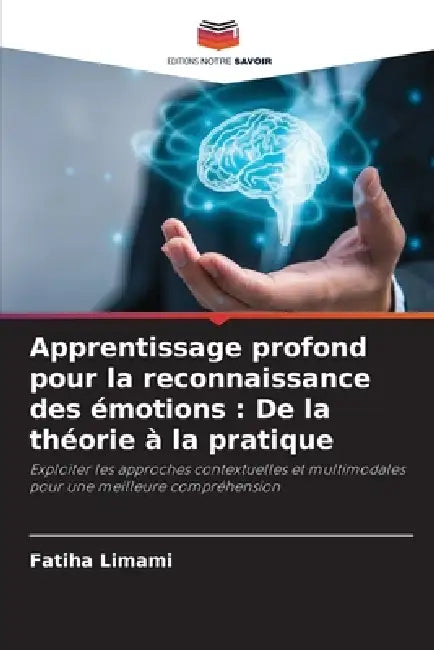 Apprentissage profond pour la reconnaissance des émotions: De la théorie à la pratique by Fatiha Limami