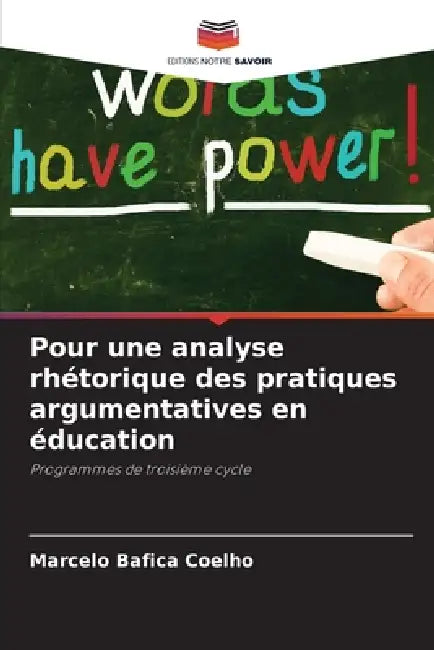 Pour une analyse rhétorique des pratiques argumentatives en éducation by Marcelo Bafica Coelho