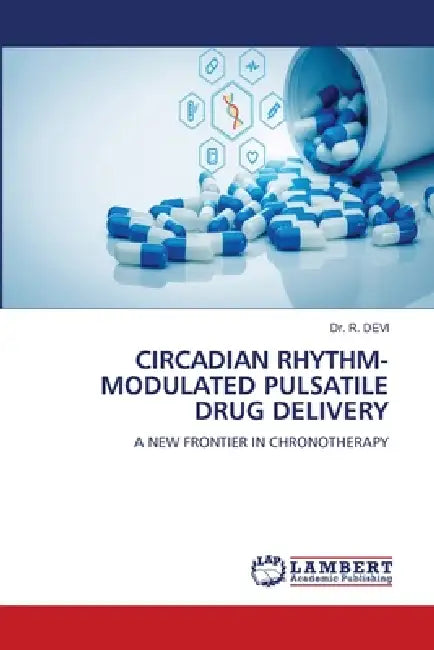 Circadian Rhythm-Modulated Pulsatile Drug Delivery by R. Devi