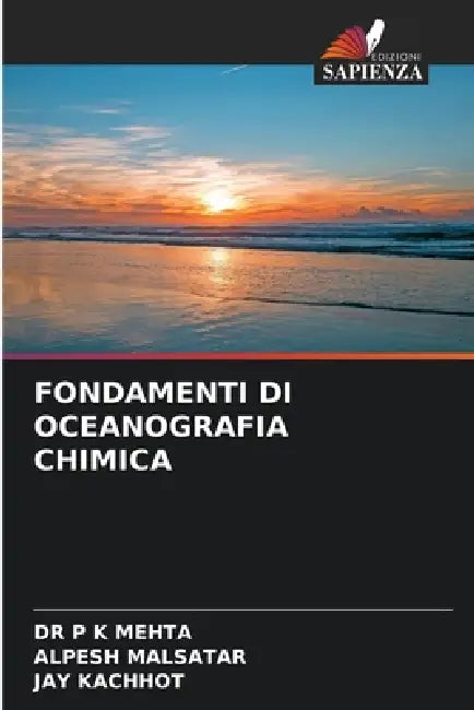 Fondamenti Di Oceanografia Chimica by P. Kumar Mehta, Alpesh Malsatar, Jay Kachhot