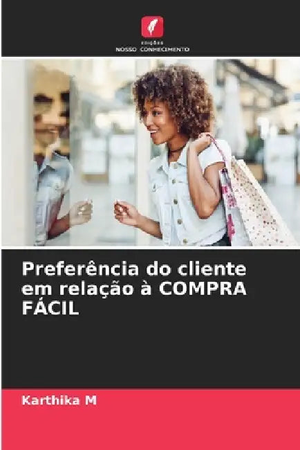 Preferência do cliente em relação à COMPRA FÁCIL by Karthika M