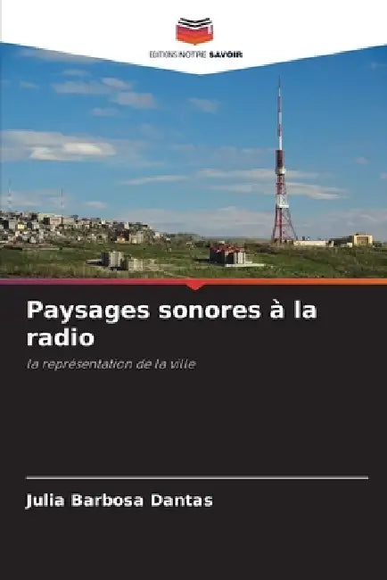 Paysages sonores à la radio by Julia Barbosa Dantas
