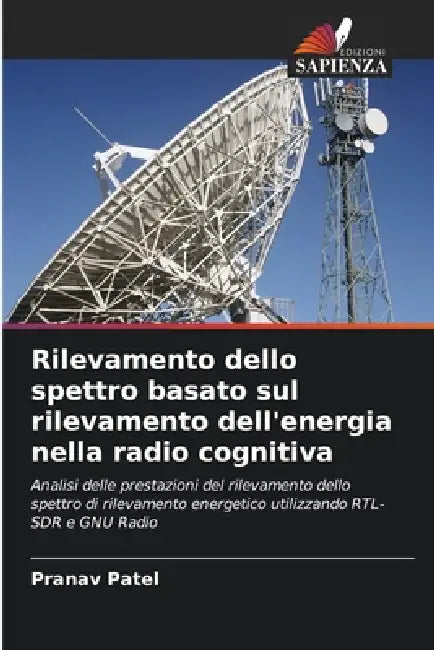 Rilevamento dello spettro basato sul rilevamento dell'energia nella radio cognitiva by Pranav Patel