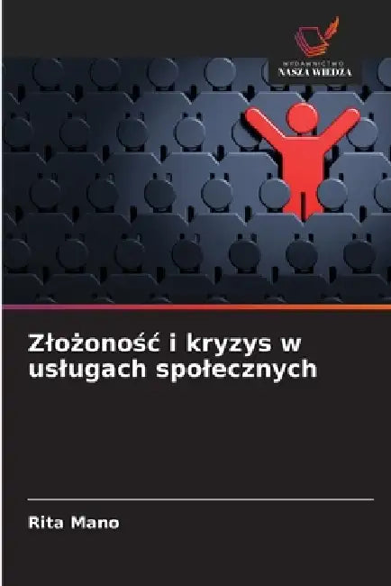 Zlożonośc i kryzys w uslugach spolecznych by Rita Mano