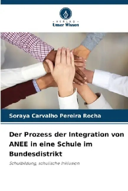 Der Prozess der Integration von ANEE in eine Schule im Bundesdistrikt by Soraya Carvalho Pereira Rocha