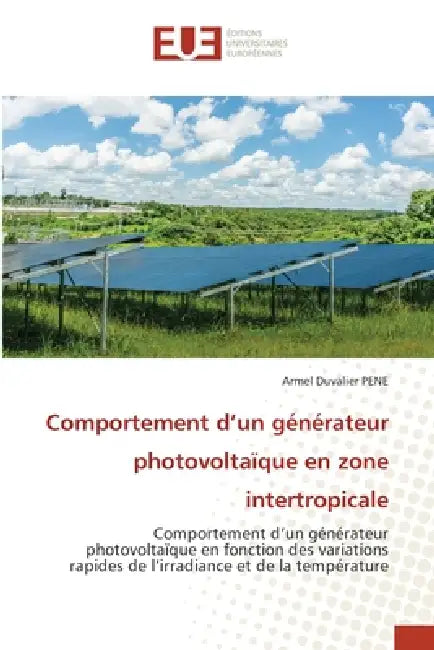 Comportement d'un générateur photovoltaïque en zone intertropicale by Armel Duvalier Péné