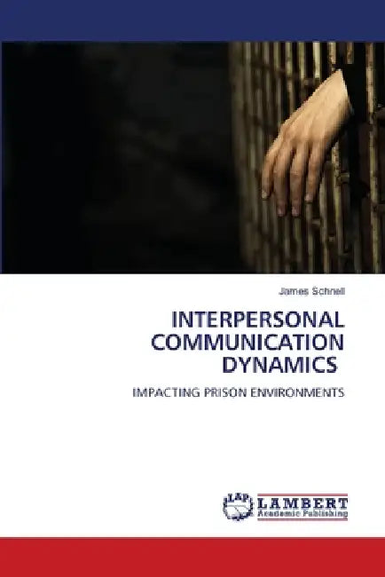 Interpersonal Communication Dynamics by James Schnell