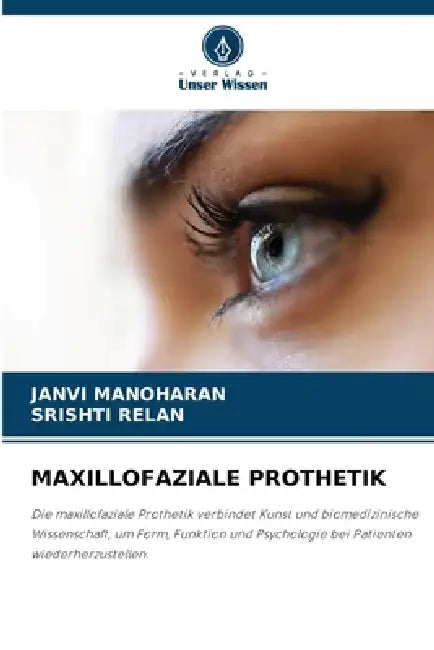 Maxillofaziale Prothetik by Janvi Manoharan, Srishti Relan