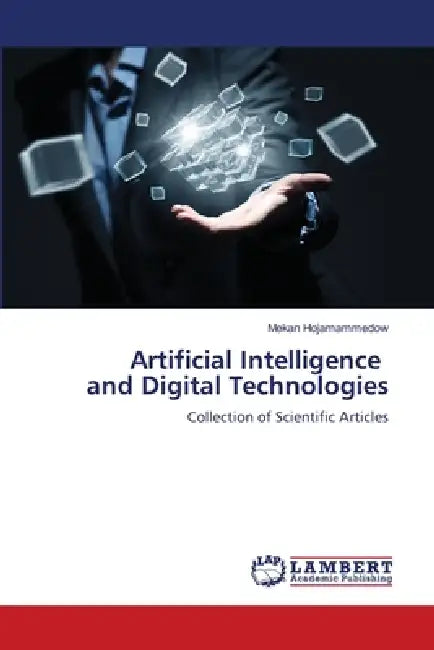 Artificial Intelligence and Digital Technologies by Mekan Hojamammedow