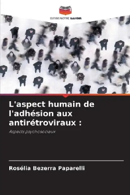 L'aspect humain de l'adhésion aux antirétroviraux by Rosélia Bezerra Paparelli