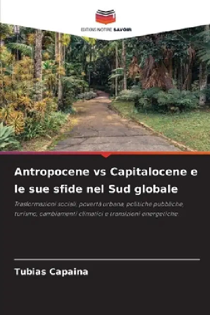 Antropocene vs Capitalocene e le sue sfide nel Sud globale by Tubias Capaina