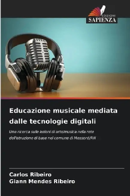 Educazione musicale mediata dalle tecnologie digitali by Carlos Ribeiro, Giann Mendes Ribeiro