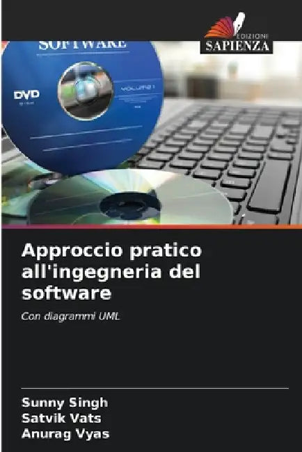 Approccio pratico all'ingegneria del software by Sunny Singh, Satvik Vats, Anurag Vyas