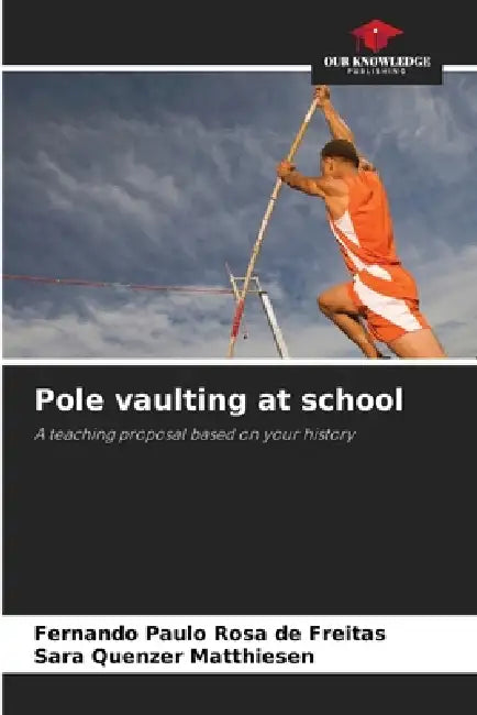 Pole vaulting at school by Fernando Paulo Rosa de Freitas, Sara Quenzer Matthiesen