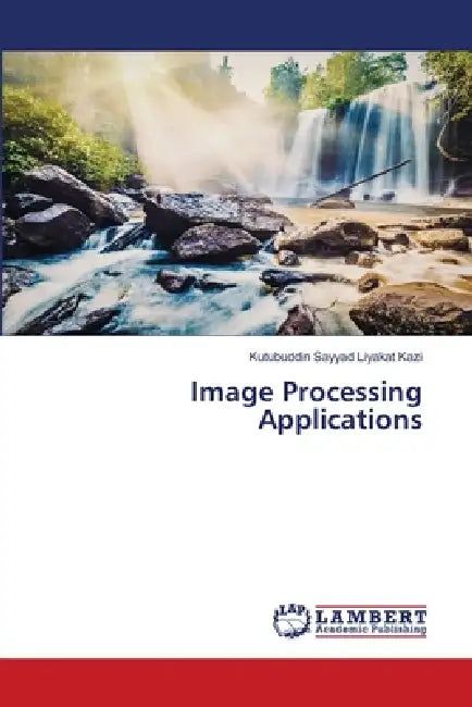 Image Processing Applications by Kutubuddin Sayyad Liyakat Kazi