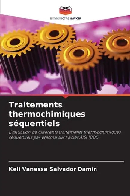 Traitements thermochimiques séquentiels by Keli Vanessa Salvador Damin