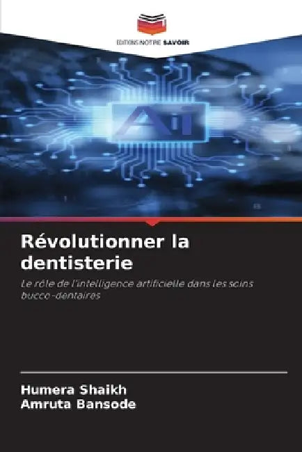 Révolutionner la dentisterie by Humera Shaikh, Amruta Bansode