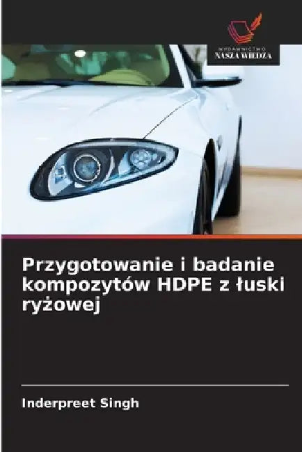 Przygotowanie i badanie kompozytów HDPE z luski ryżowej by Inderpreet Singh