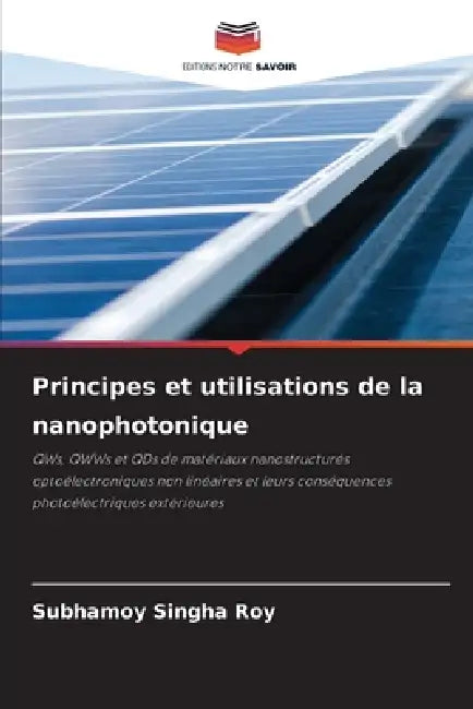 Principes et utilisations de la nanophotonique by Subhamoy Singha Roy