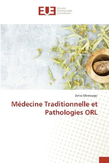 Médecine Traditionnelle et Pathologies ORL by Zohra Merzougui