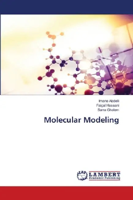 Molecular Modeling by Imane Abdelli, Faiçal Hassani, Sarra Ghalem