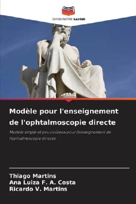 Modèle pour l'enseignement de l'ophtalmoscopie directe by Thiago Martins, Ana Luiza F. a. Costa, Ricardo V. Martins