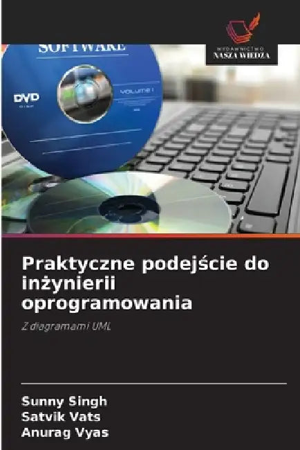 Praktyczne podejście do inżynierii oprogramowania by Sunny Singh, Satvik Vats, Anurag Vyas