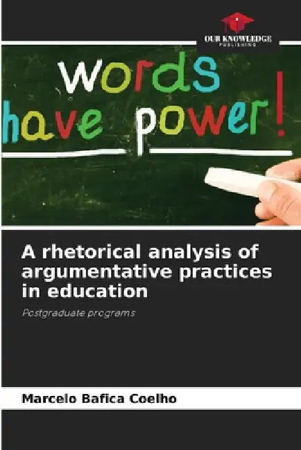 A rhetorical analysis of argumentative practices in education by Marcelo Bafica Coelho