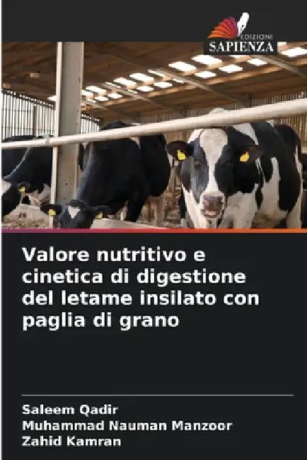 Valore nutritivo e cinetica di digestione del letame insilato con paglia di grano by Saleem Qadir, Muhammad Nauman Manzoor, Zahid Kamran