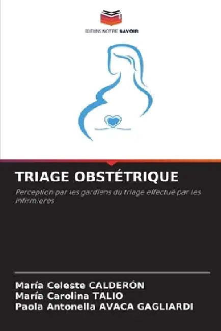 Triage Obstétrique by María Celeste Calderón, Maria Carolina Talio, Paola Antonella Avaca Gagliardi