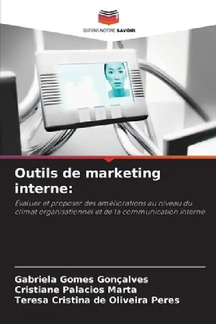 Outils de marketing interne by Gabriela Gomes Gonçalves, Cristiane Palacios Marta, Teresa Cristina de Oliveira Peres