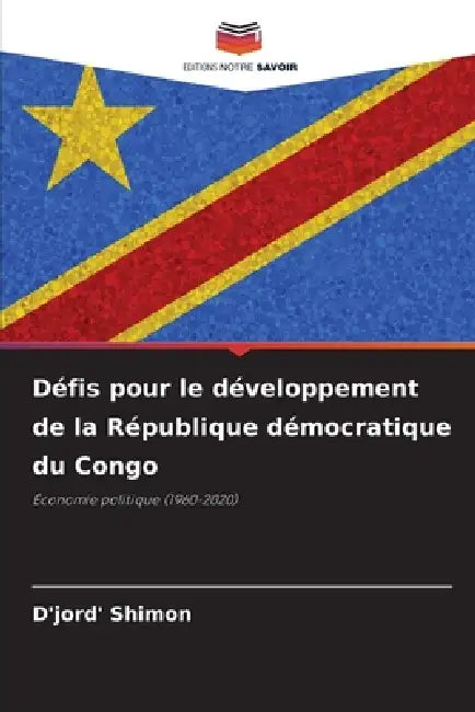 Défis pour le développement de la République démocratique du Congo by D'Jord' Shimon