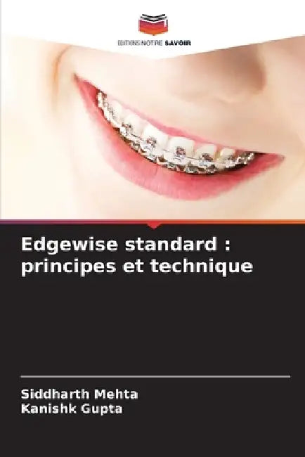 Edgewise standard: principes et technique by Siddharth Mehta, Kanishk Gupta