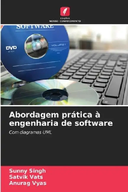 Abordagem prática à engenharia de software by Sunny Singh, Satvik Vats, Anurag Vyas