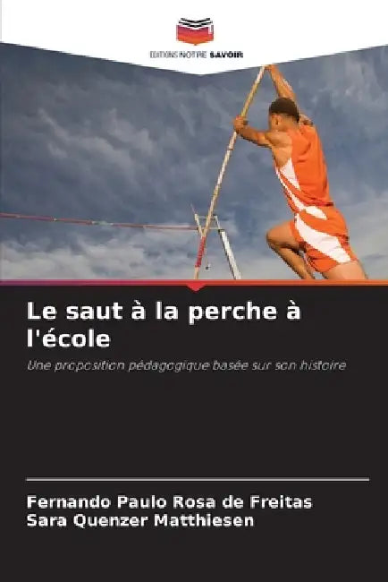 Le saut à la perche à l'école by Fernando Paulo Rosa de Freitas, Sara Quenzer Matthiesen