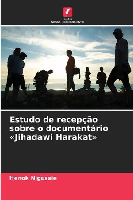 Estudo de recepção sobre o documentário Jihadawi Harakat by Henok Nigussie