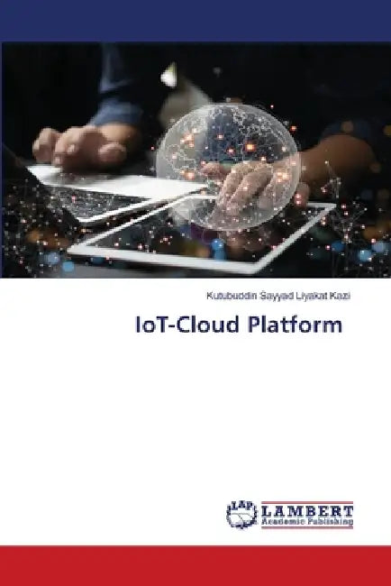 IoT-Cloud Platform by Kutubuddin Sayyad Liyakat Kazi