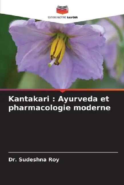 Kantakari: Ayurveda et pharmacologie moderne by Sudeshna Roy