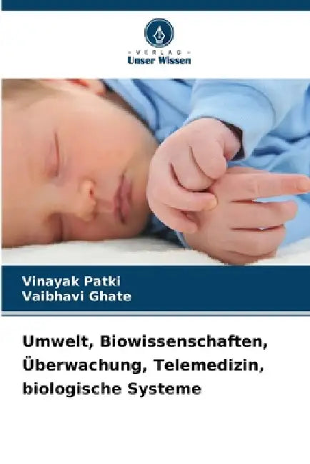 Umwelt, Biowissenschaften, Überwachung, Telemedizin, biologische Systeme by Vinayak Patki, Vaibhavi Ghate