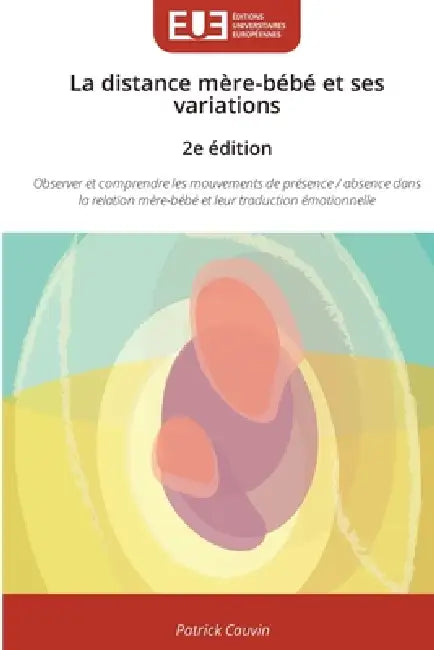 La distance mère-bébé et ses variations 2e édition by Patrick Cauvin