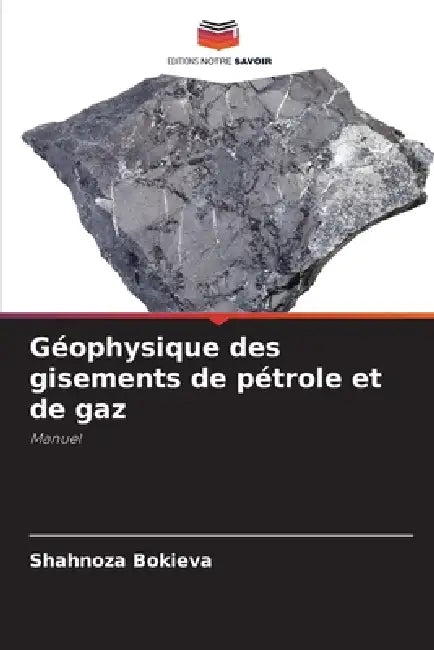 Géophysique des gisements de pétrole et de gaz by Shahnoza Bokieva