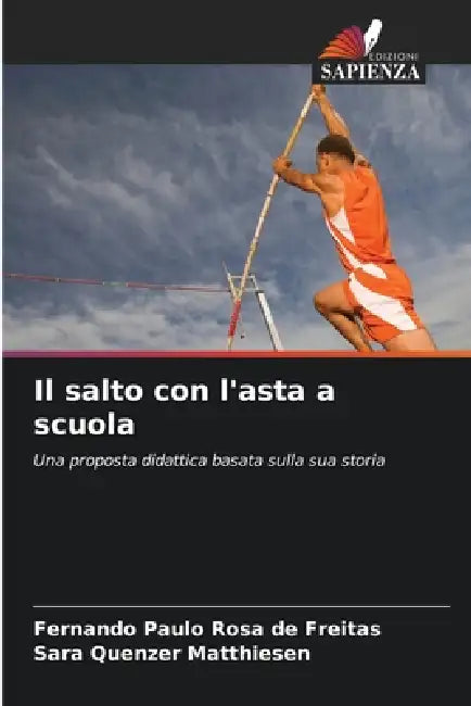 Il salto con l'asta a scuola by Fernando Paulo Rosa de Freitas, Sara Quenzer Matthiesen