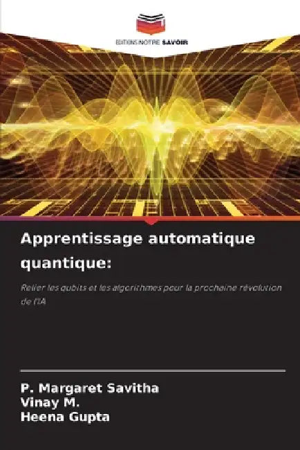 Apprentissage automatique quantique by P. Margaret Savitha, Vinay M, Heena Gupta