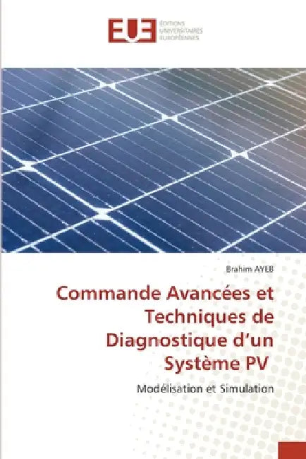 Commande Avancées et Techniques de Diagnostique d'un Système PV by Brahim Ayeb