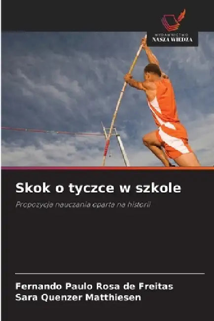 Skok o tyczce w szkole by Fernando Paulo Rosa de Freitas, Sara Quenzer Matthiesen