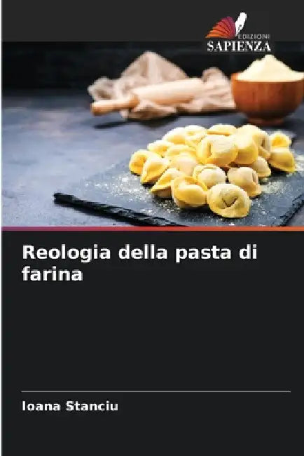 Reologia della pasta di farina by Ioana Stanciu